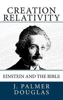 Paperback Creation Relativity: Einstein and the Bible Book