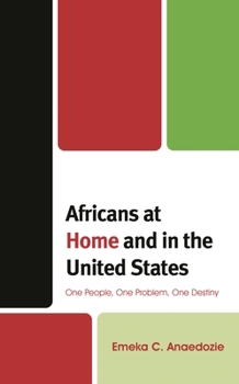 Paperback Africans at Home and in the United States: One People, One Problem, One Destiny Book
