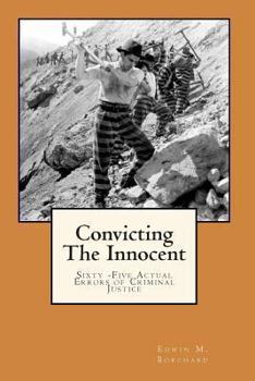 Paperback Convicting The Innocent: Sixty -Five Actual Errors of Criminal Justice Book