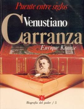 Paperback Venustiano Carranza: Puente Entre Siglos Book