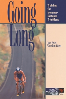 Paperback Going Long: Training for Ironman-Distance Triathlons Book