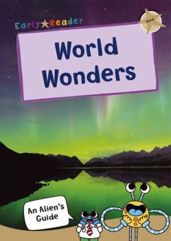 Paperback World Wonders: (Gold Non-fiction Early Reader) (An Alien's Guide (Non-fiction Early Reader)) Book