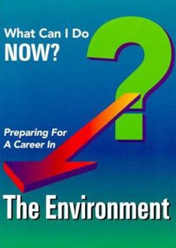 Hardcover Preparing for a Career in the Environment (What Can I Do Now?) Book