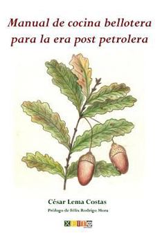 Paperback Manual de Cocina Bellotera Para La Era Post Petrolera [Spanish] Book