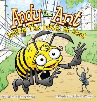 Hardcover Andy the Ant Learns the Buzz on Bees (Hard Cover) Book