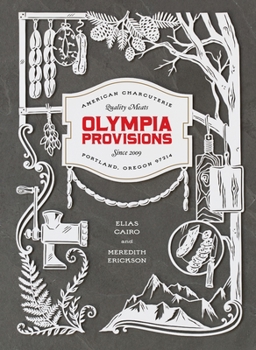 Hardcover Olympia Provisions: Cured Meats and Tales from an American Charcuterie [A Cookbook] Book