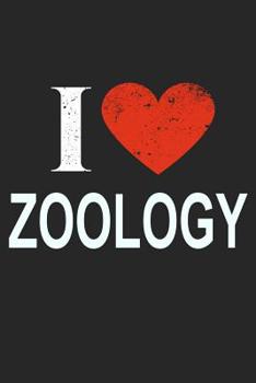 I Love Zoology: Gift For Zoologist