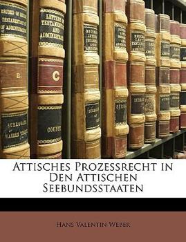 Paperback Attisches Prozessrecht in Den Attischen Seebundsstaaten [German] Book