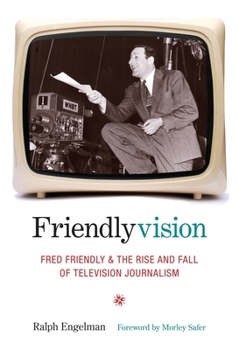 Paperback Friendlyvision: Fred Friendly and the Rise and Fall of Television Journalism Book