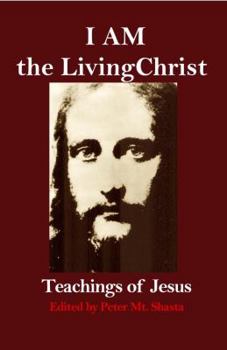 Paperback I AM the Living Christ: Teachings of Jesus (Ascended Master Instruction) Book