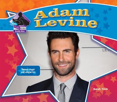 Adam Levine: Famous Singer & Songwriter - Book  of the Big Buddy Biographies