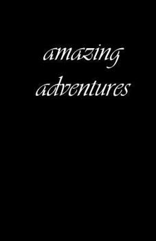 Paperback Amazing Adventures (Notebook) Book