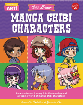 Library Binding Let's Draw Manga Chibi Characters: An Adventurous Journey Into the Amazing and Awesome World of Manga Chibi Characters! Book