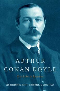 Hardcover Arthur Conan Doyle: A Life in Letters Book