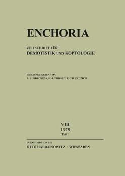 Enchoria 8 (1978) Teil 1: Zeitschrift Fur Demotistik Und Koptologie