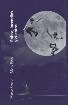 Paperback Robos, incendios y cuentos [Spanish] Book
