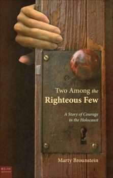 Paperback Two Among the Righteous Few: A Story of Courage in the Holocaust Book