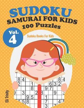 Paperback Sudoku Samurai for Kids 100 Puzzles Vol.4: Sudoku Books for Kids Book
