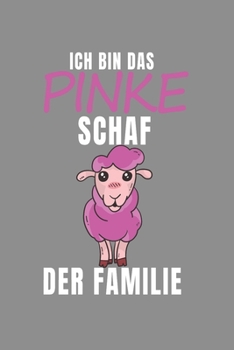 Notizbuch A5 (6X9zoll) Kariert 120 Seiten: Ich Bin Das Pinke Schaf Der Familie Geschenkidee Rosa (German Edition)