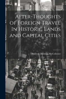 Paperback After-Thoughts of Foreign Travel In Historic Lands and Capital Cities Book