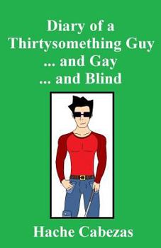 Paperback Diary of a Thirtysomething Guy... and Gay... and Blind Book