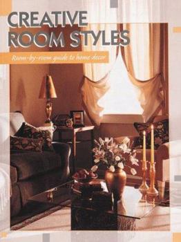 Creative Room Styles: Room-By Room Guide to Interior Decorating (Home Magic)