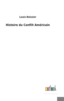 Hardcover Histoire du Conflit Américain [French] Book