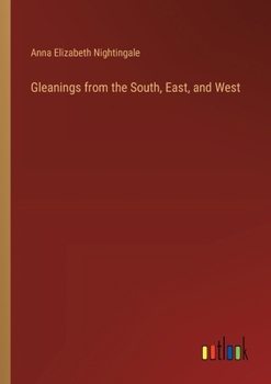 Gleanings from the South, East, and West