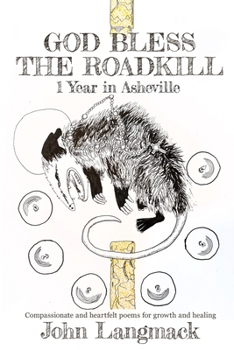 Paperback God Bless The Roadkill: One Year in Asheville Book