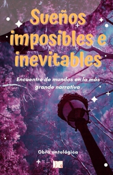 Paperback Sueños imposibles e inevitables [Spanish] Book