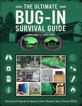 Paperback The Ultimate Bug-In Survival Guide; No-Grid Projects to Secure Your House Like a Navy SEAL Book