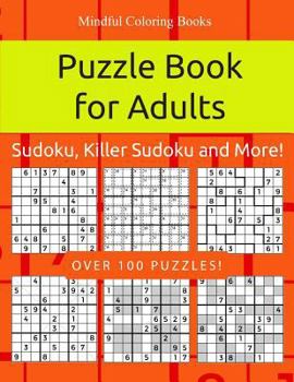 Paperback Puzzle Book for Adults: Sudoku, Killer Sudoku and More: 100 Sudoku and Sudoku Variant Puzzles Book