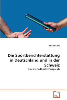 Paperback Die Sportberichterstattung in Deutschland und in der Schweiz [German] Book