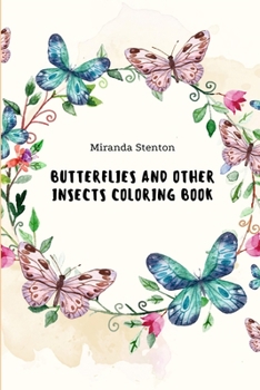 Butterflies And Other Insects Coloring Book: Coloring Pages For Adults Relaxation