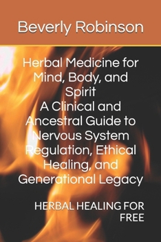 Paperback Herbal Medicine for Mind Body and Spirit: Back to the Beginning Book