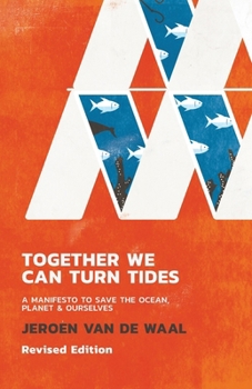 Paperback Together We Can Turn Tides: A Manifesto to Save the Oceans, Planet & Ourselves Book