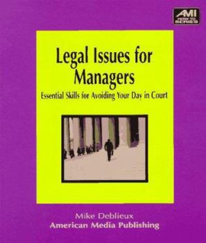 Paperback Legal Issues for Managers: Essential Skills for Avoiding Your Day in Court Book