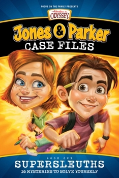 Jones and Parker Case Files: 16 Mysteries to Solve Yourself