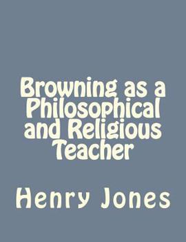 Paperback Browning as a Philosophical and Religious Teacher Book