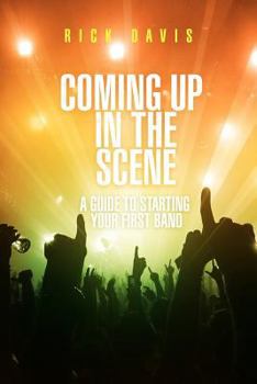 Paperback Coming Up in the Scene: A Guide to Starting Your First Band Book