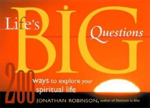 Paperback Life's Big Questions: 200 Ways to Explore Your Spiritual Life Book