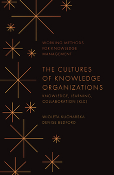 Hardcover The Cultures of Knowledge Organizations: Knowledge, Learning, Collaboration (Klc) Book