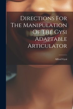 Paperback Directions For The Manipulation Of The Gysi Adaptable Articulator Book
