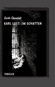 Hardcover Karl Lost: Im Schatten: Thriller [German] Book