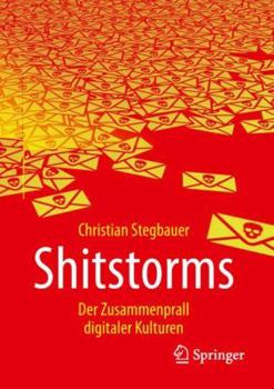 Paperback Shitstorms: Der Zusammenprall Digitaler Kulturen [German] Book