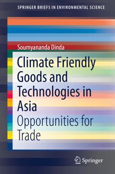 Paperback Climate Friendly Goods and Technologies in Asia: Opportunities for Trade Book