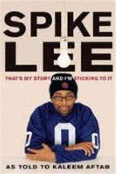 Paperback Spike Lee: That's My Story and I'm Sticking to It Book