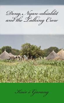 Paperback Deng, Nyan-nhialdit and the Talking Crow Book
