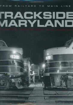 Hardcover Trackside Maryland: From Railroad to Main Line Book