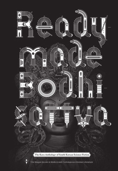 Paperback Readymade Bodhisattva: The Kaya Anthology of South Korean Science Fiction Book